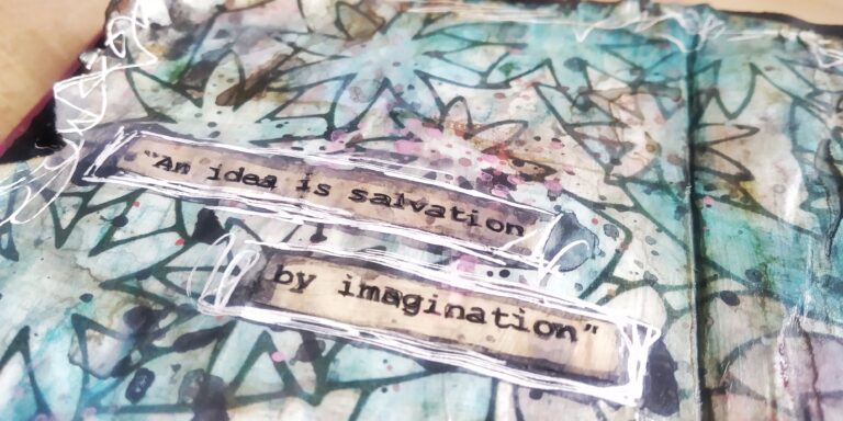 an idea is salvation by imagination.